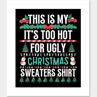 This Is My It's Too Hot For Ugly Christmas Sweaters Shirt Posters and Art